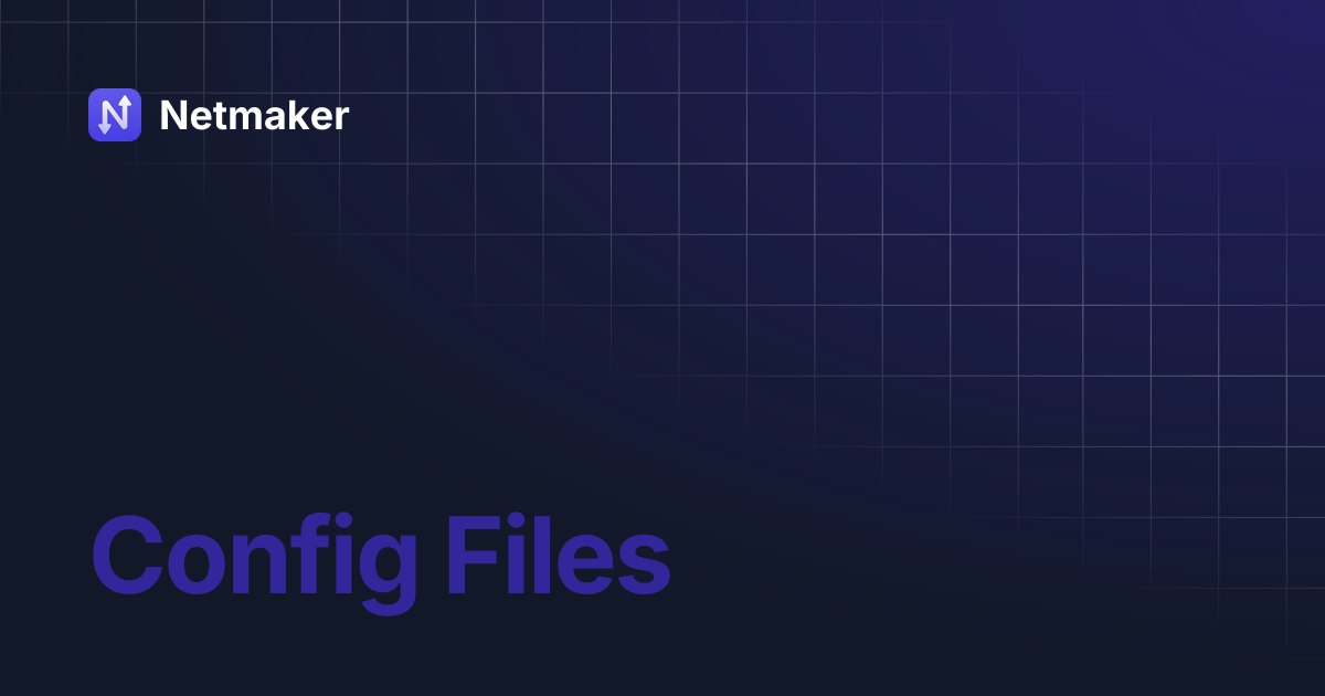 Config Files | Netmaker